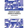 The Growth of Islamic Banking in Indonesia: Theory and Practice