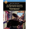 An Illustrated Journey into the Life & Times of Vermeer