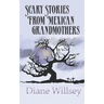 Scary Stories From Mexican Grandmothers