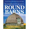 Washington State's Round Barns: Preserving a Vanishing Rural Heritage