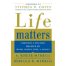 Life Matters: Creating a Dynamic Balance of Work, Family, Time, and Money