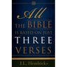 All the Bible Is Based on Just Three Verses