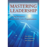 Mastering Leadership: A Vital Resource for Health Care Organizations