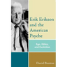 Erik Erikson and the American Psyche: Ego, Ethics, and Evolution