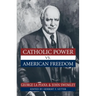 Catholic Power Vs. American Freedom