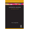 Supported Housing: Past, Present and Future