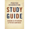 Practice Resurrection Study Guide