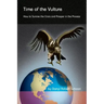 Time of the Vulture - How to Survive the Crisis and Prosper in the Process