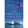 From Green Hills to Blue Seas: Memoirs of Vice Admiral James A. Sagerholm, USN (Ret.)