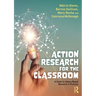Action Research for the Classroom: A Guide to Values-Based Research in Practice