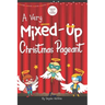 A Very Mixed-Up Christmas Pageant: A Nativity Play for Kids