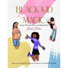 Black Kid Magic: Young, Gifted and Black and Making History: Girls' Edition