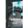 The Perfect Vessel