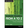 Margin Trading from A to Z: A Complete Guide to Borrowing, Investing and Regulation