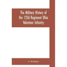 The military history of the 123d Regiment Ohio Volunteer Infantry