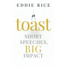 Toast: Short Speeches, Big Impact
