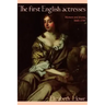 The First English Actresses: Women and Drama 1660-1700