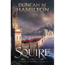 The Squire: Blood of Kings Book 1