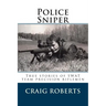 Police Sniper: Stories of SWAT team precision riflemen