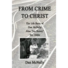 From Crime to Christ: The Life Story of Dan McNally: Alias "Joe Kenny" No. 19294