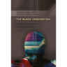 The Black Imagination: Science Fiction, Futurism and the Speculative