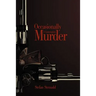Occasionally I Contemplate Murder