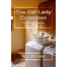 The Cat Lady Collection: Articles For Cat Lovers, How To, When To and Why To Tips For Caring For Your Cat