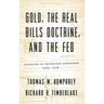 Gold, the Real Bills Doctrine, and the Fed: Sources of Monetary Disorder, 1922-1938