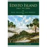 Edisto Island, 1861 to 2006: Ruin, Recovery and Rebirth