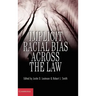 Implicit Racial Bias Across the Law