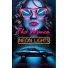 Fast Women and Neon Lights: Eighties-Inspired Neon Noir