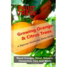 The Fruit Trees Book: Growing Orange & Citrus Trees ? Blood Oranges, Navel, Valencia, Clementine, Cara And More: DIY Planting, Irrigation, F