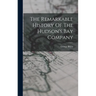 The Remarkable History Of The Hudson's Bay Company