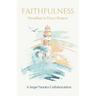 Faithfulness: Steadfast in Every Season