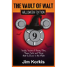 Vault of Walt 9: Halloween Edition: Spooky Stories of Disney Films, Theme Parks, and Things That Go Bump In the Night