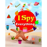 I Spy Everything: A Fun Guessing Game- Picture Riddles Activity Book For Kids Ages 6-8 - Search & Find & Counting Numbers