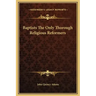 Baptists the Only Thorough Religious Reformers