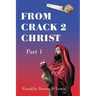 From Crack 2 Christ: Part 1