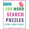 Extra Large Print Word Search Puzzles and Solutions: 200 Word Search Games With Solutions For You To Relieve Boredom And Stress Perfect For Readers Th