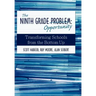 The Ninth Grade Opportunity: Transforming Schools from the Bottom Up