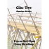 Cầu Tre (Bamboo Bridge): Conversations between a Vietnamese Refugee and an American Veteran