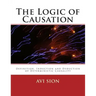The Logic of Causation: Definition, Induction and Deduction of Deterministic Causality