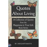 Quotes About Living: Quotes from the Happiness in Your Life Book Series