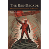 The Red Decade: The Classic Work on Communism in America During the Thirties-The Stalinist Penetration of America