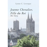 Jeanne Chevalier, Fille du Roi: Her Story
