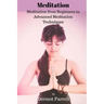 Meditation: Meditation from Beginners to Advanced Meditation Techniques