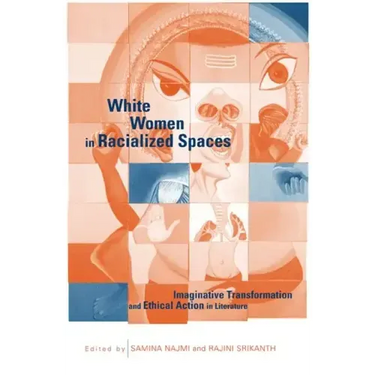 White Women in Racialized Spaces: Imaginative Transformation and Ethical Action in Literature