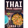 Thai Simple Cookbook: Quick and Easy Authentic Thai Recipes to Make at Home