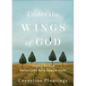 Under the Wings of God: Twenty Biblical Reflections for a Deeper Faith