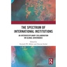 The Spectrum of International Institutions: An Interdisciplinary Collaboration on Global Governance